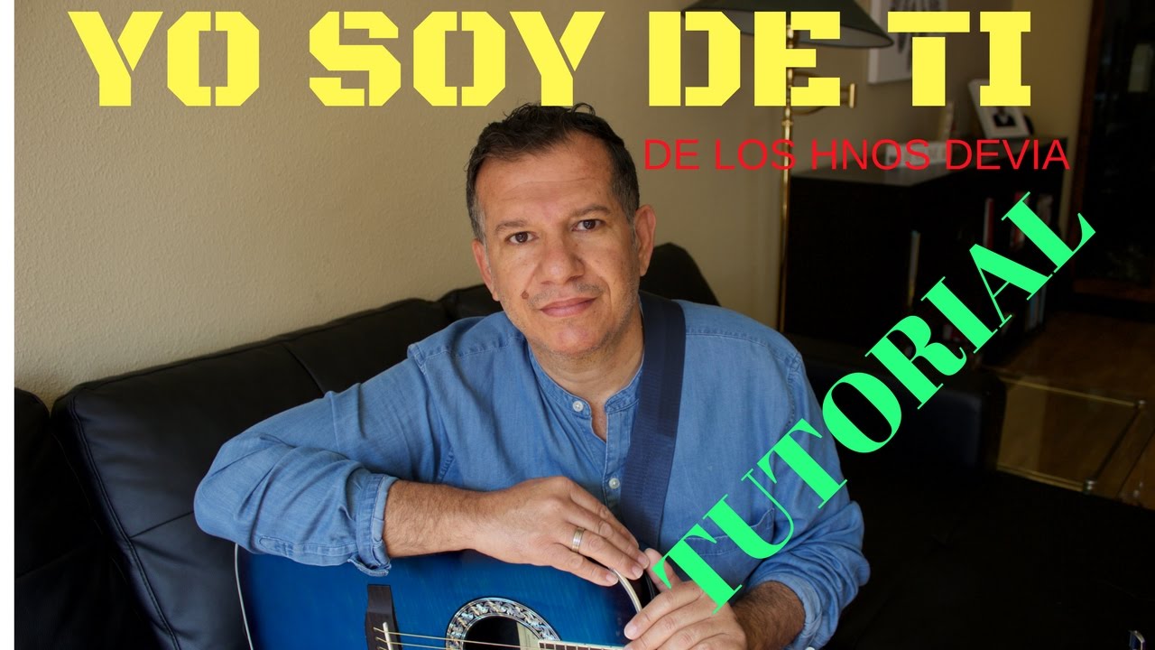 YO SOY DE TI - HNOS DEVIA* acordes guitarra
