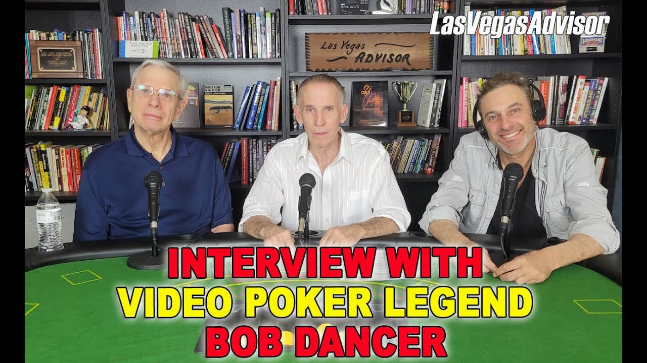 VIDEO POKER LEGEND BOB DANCER - LAS VEGAS ADVISOR INTERVIEWS