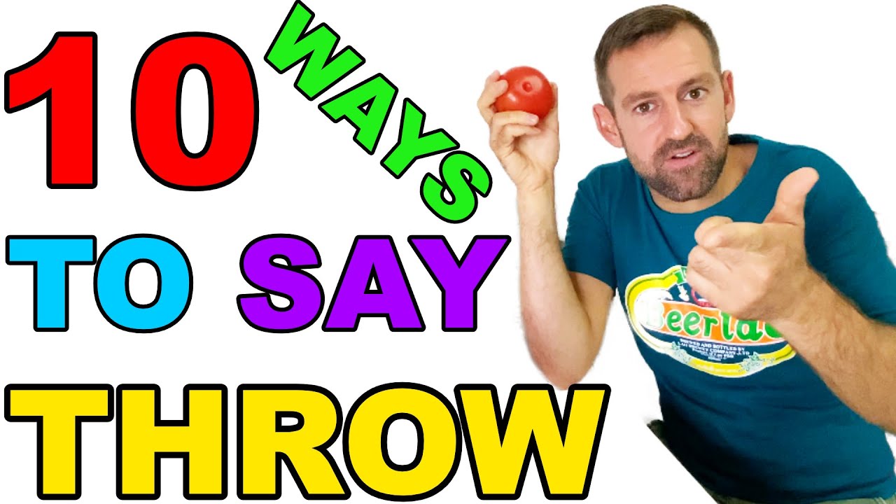 10 Ways to Say THROW in English