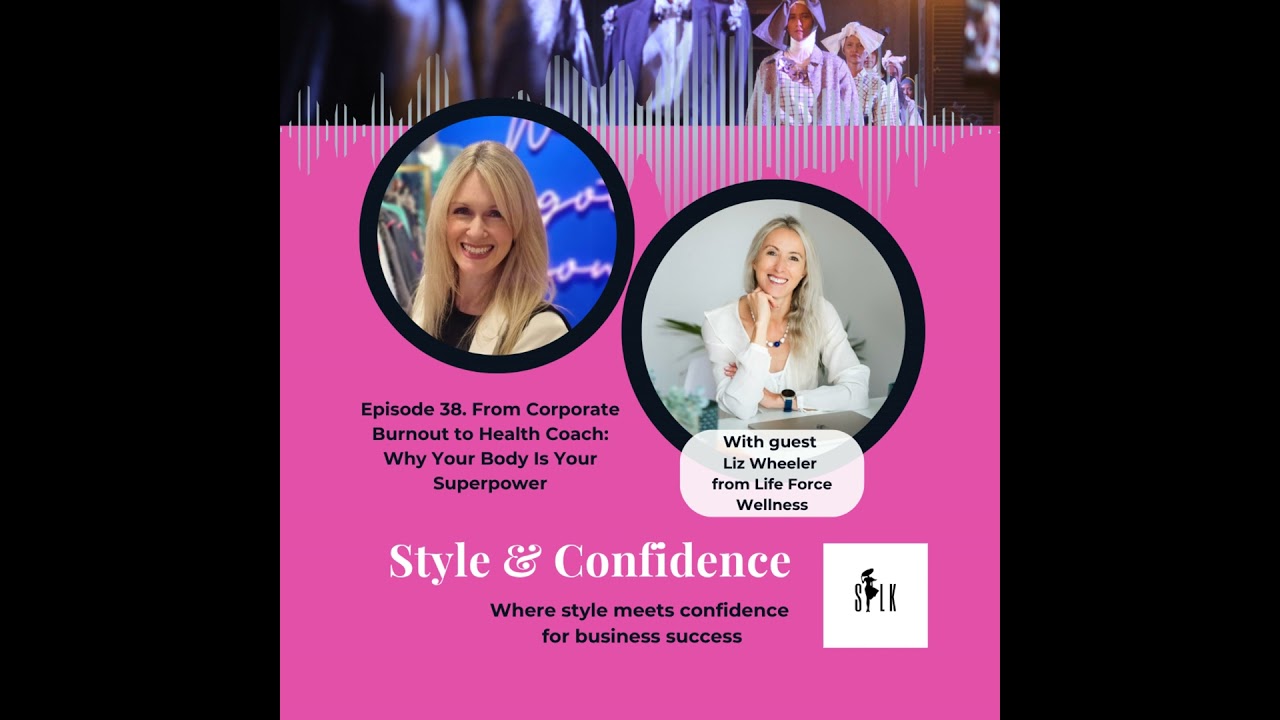 38. From Corporate Burnout to Health Coach: Why Your Body Is Your Superpower