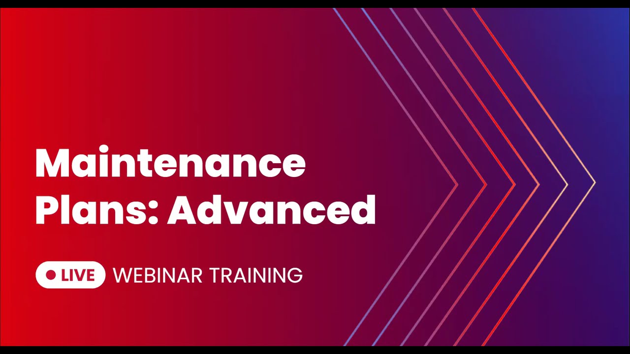 Maintenance Plans: Advanced | Live Webinar Recording 02-26-26
