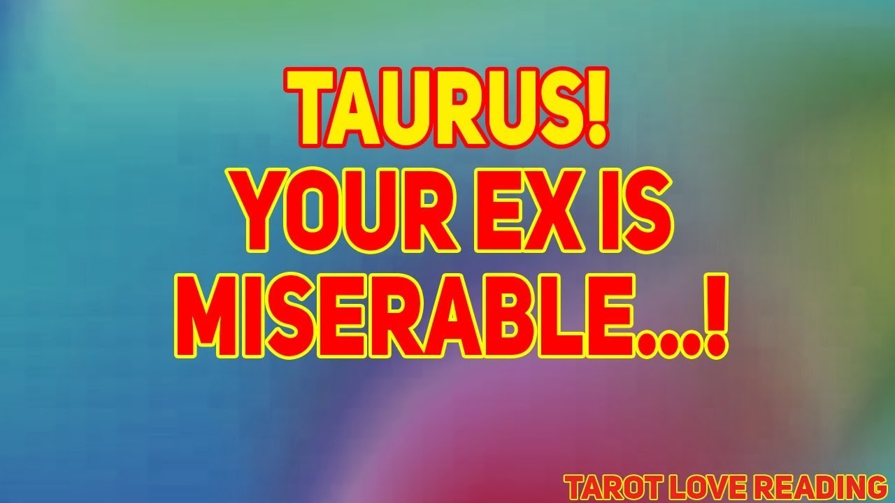 Taurus Tarot LOVE Reading August 2021 | Your Ex is Miserable...!