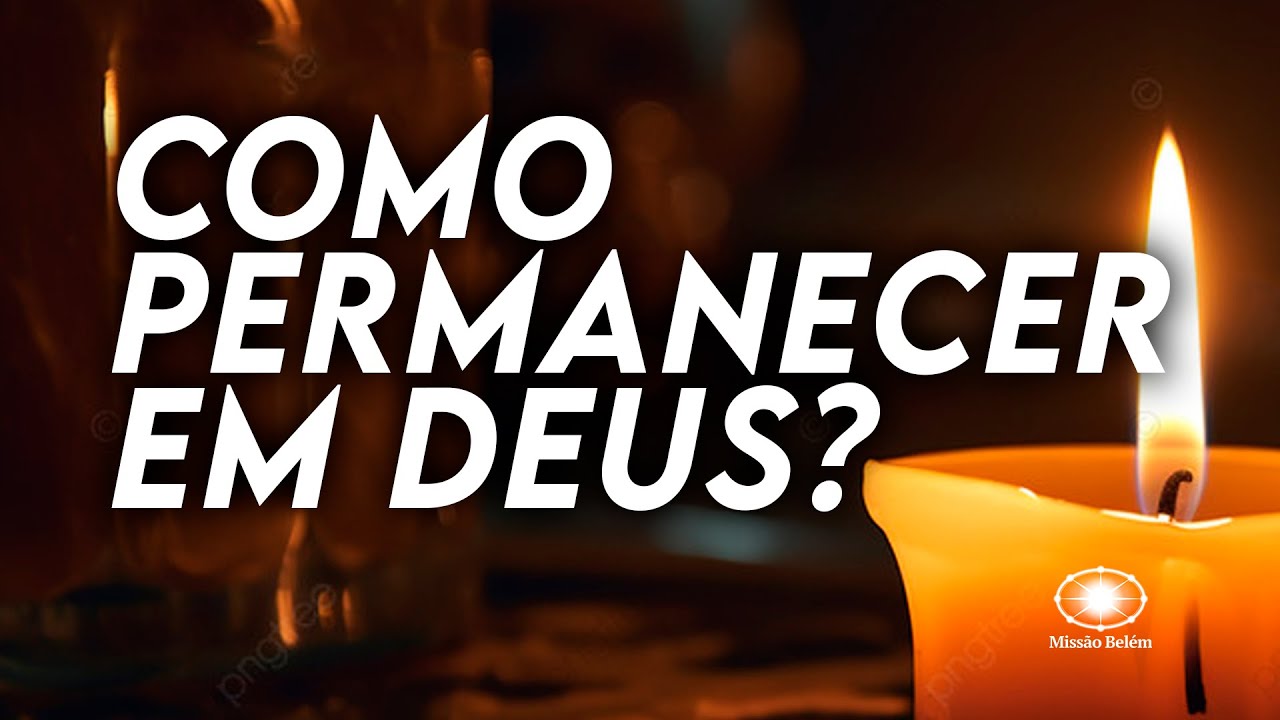 Como permanecer em Deus? - Homilia 26/10/23