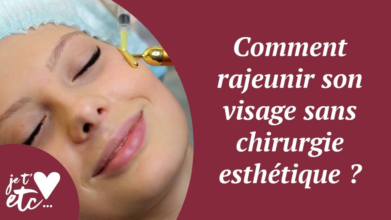 Comment rajeunir son visage sans chirurgie esthétique ? - Je t'aime etc S04