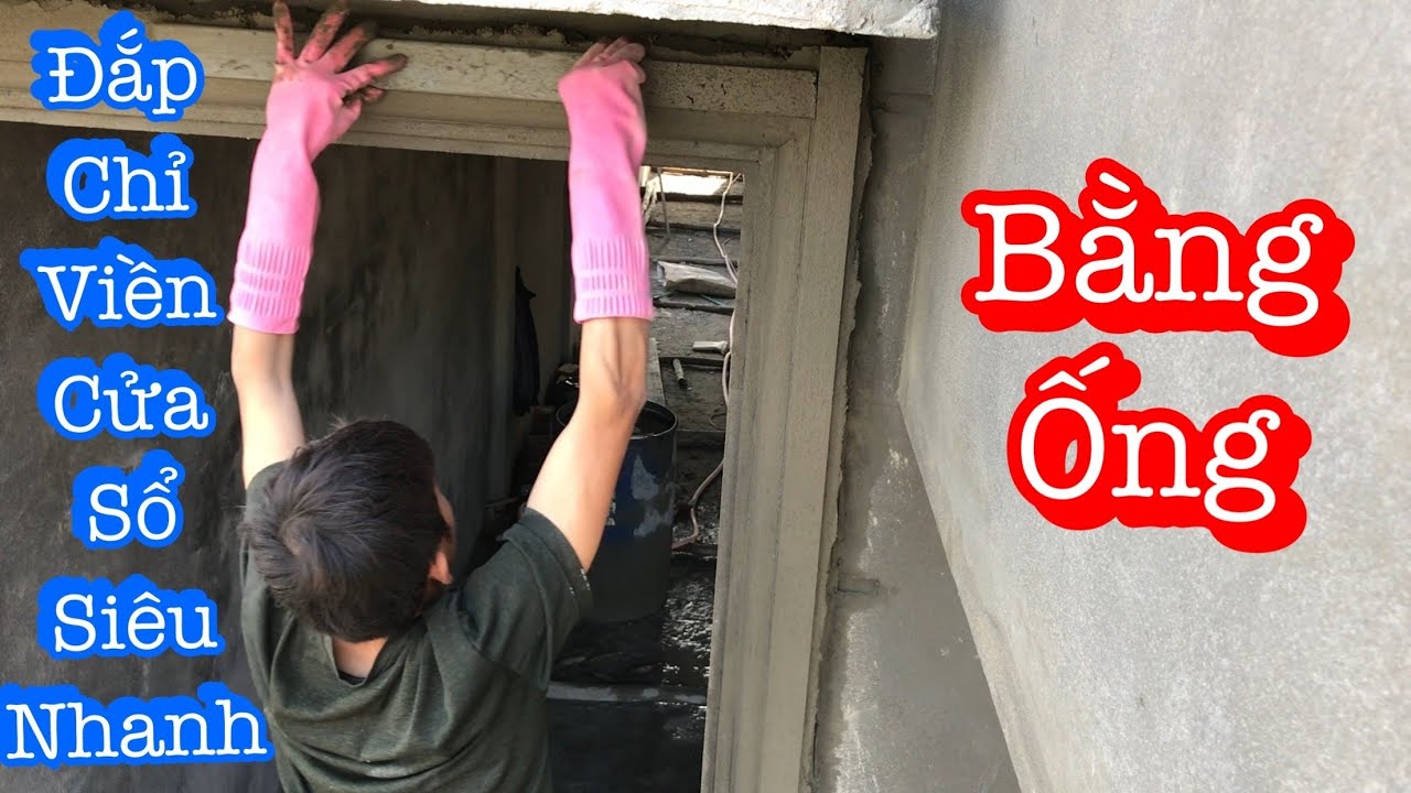 Cách Làm chỉ viền cửa sổ 