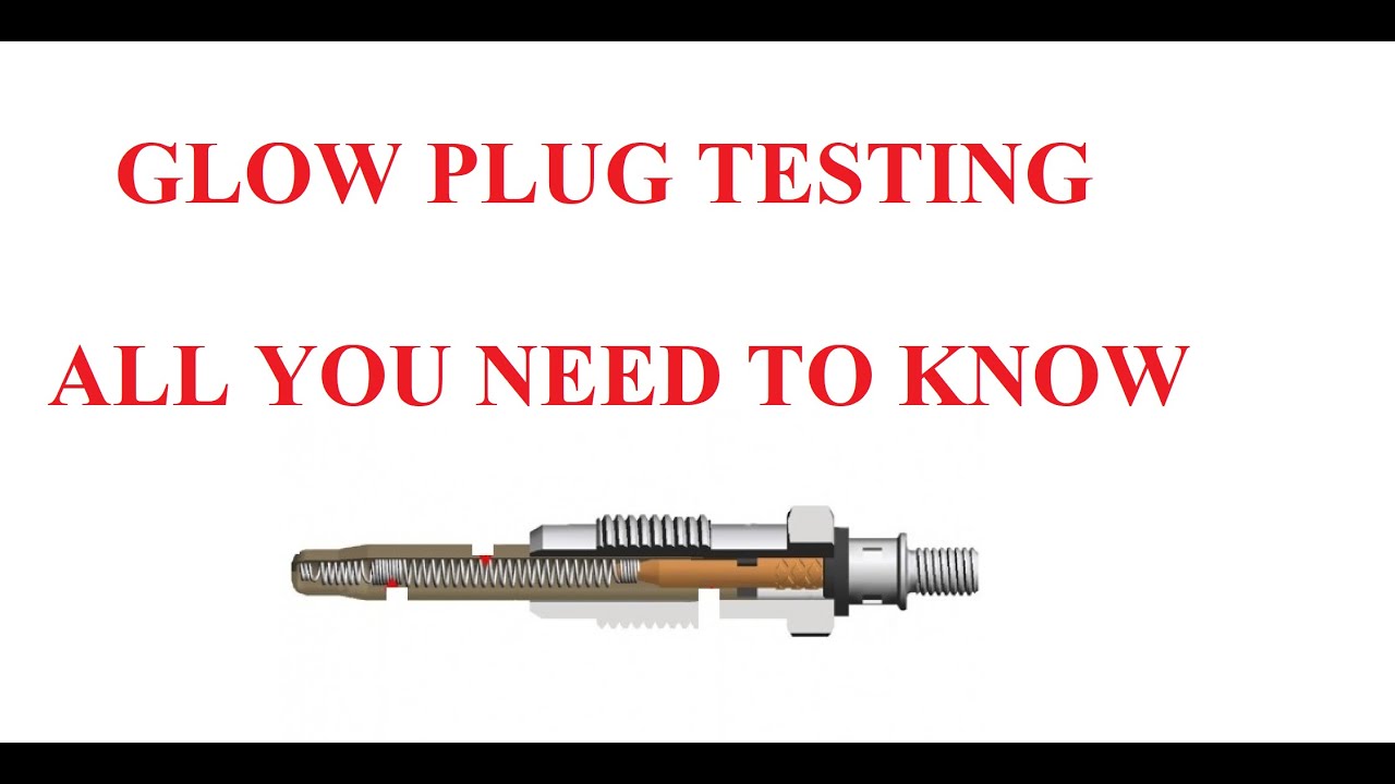 Glow Plug Testing  All You Need to Know