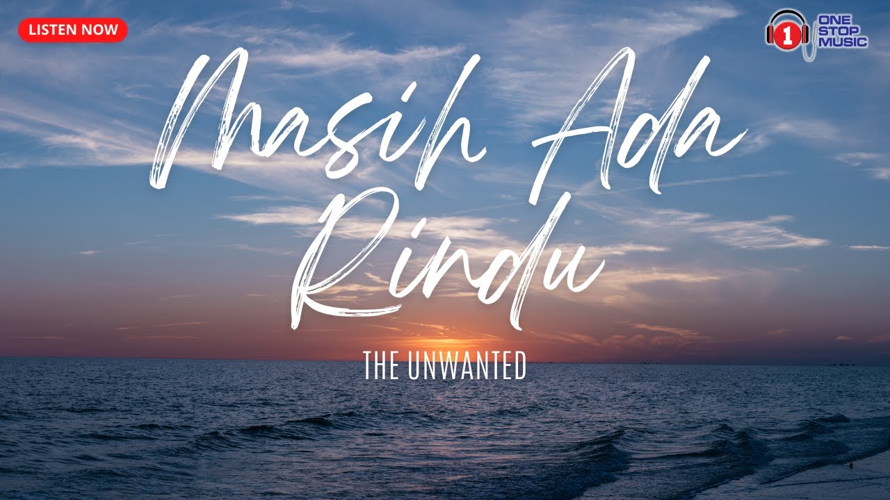 Masih Ada Rindu by The Unwanted (Lirik Video)