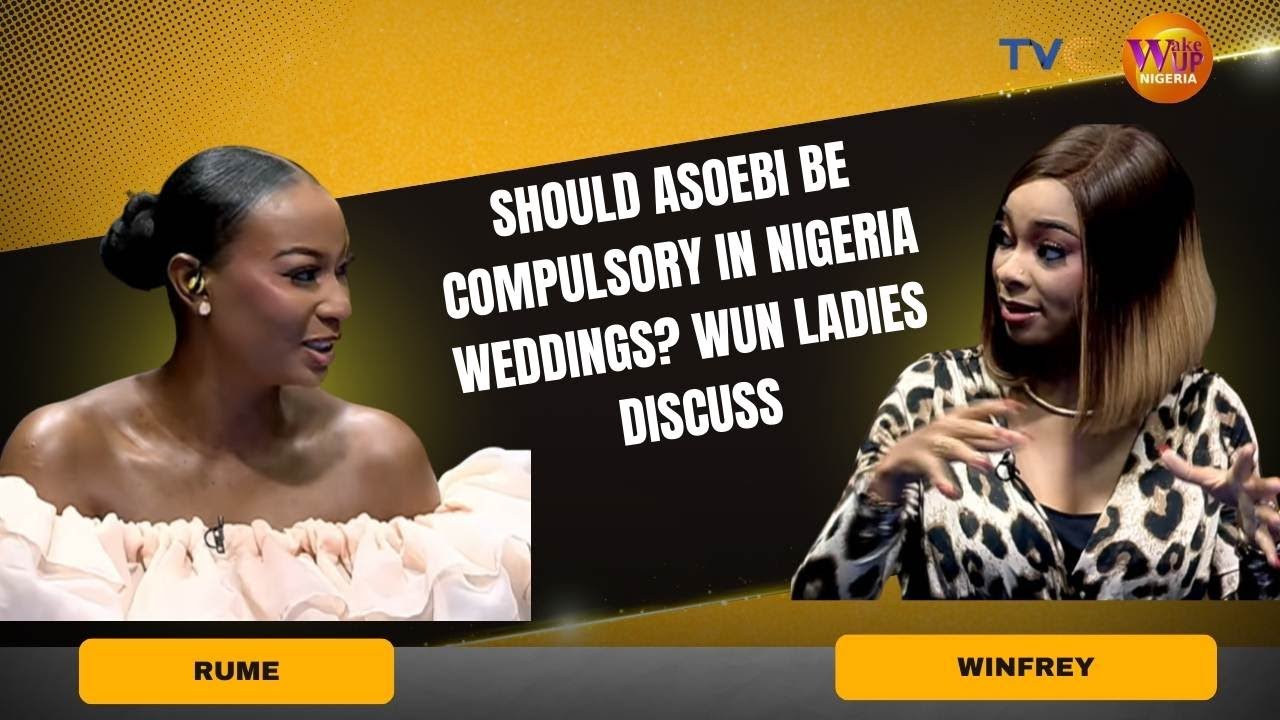 Should Asoebi Be Compulsory In Nigeria Weddings? WUN Ladies Discuss