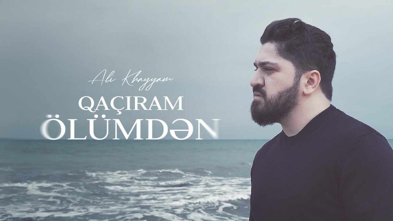 Ali Khayyam - Qaçıram Ölümdən (İthaf)