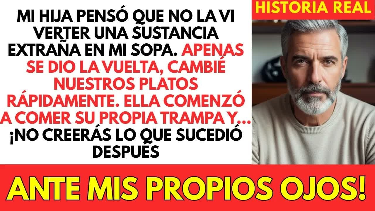 Mi Hija Puso Algo Extraño En Mi Sopa Creyendo Que No La Vi. ¡Cambié Los Platos!