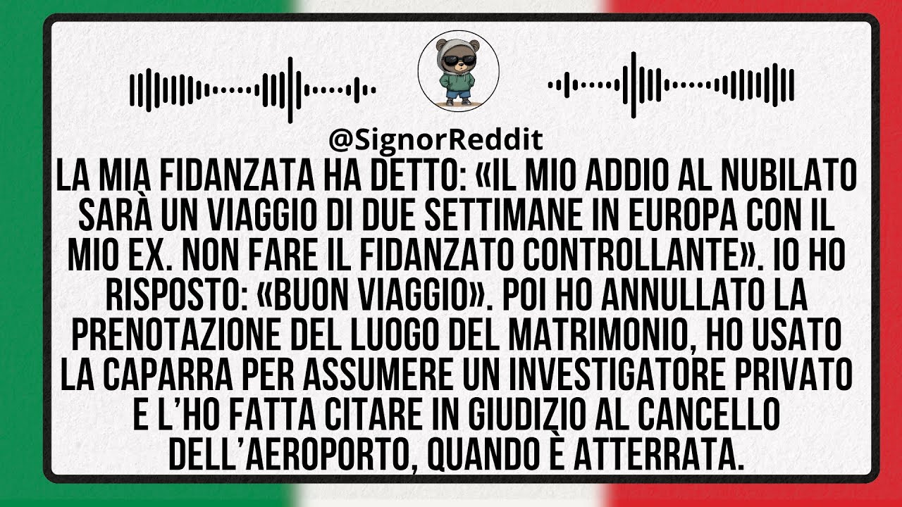 La Mia Fidanzata Ha Detto: "Il Mio Addio Al Nubilato Sarà Due Settimane In Europa Con Il Mio Ex."