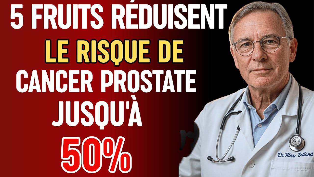 5 Fruits Scientifiquement Prouvés pour Protéger Votre Prostate | Dr. Marc Belland