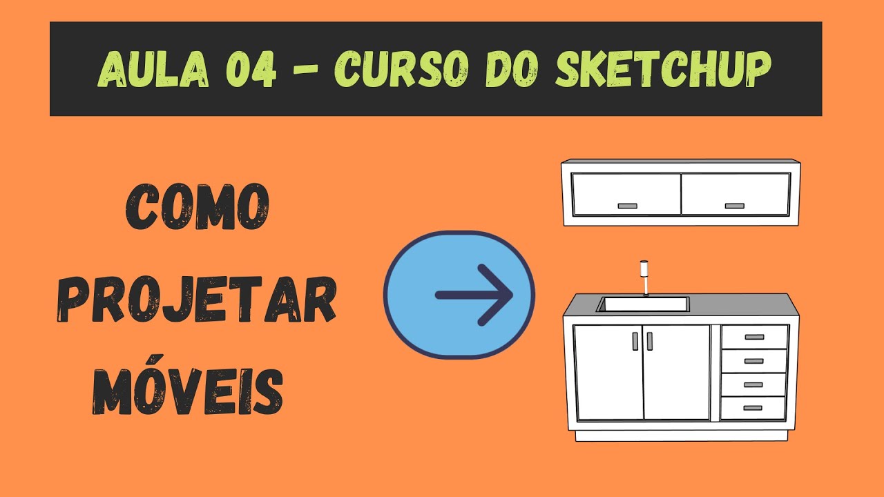 Sketchup para Iniciantes - Vídeo 04 - Como Projetar Móveis