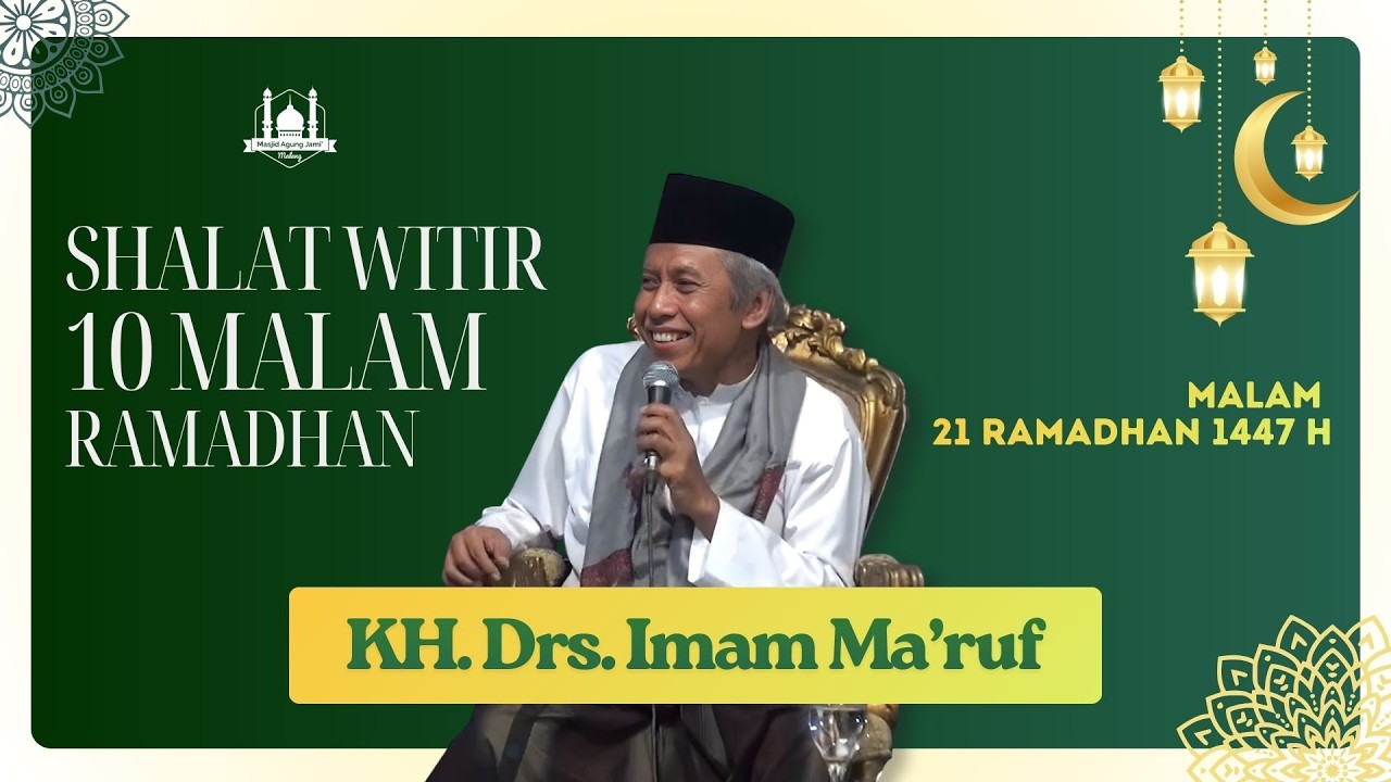🔴 LIVE | Rangkaian Shalat Witir 21 Ramadhan 1447 H Bersama KH. Drs. Imam Ma'ruf