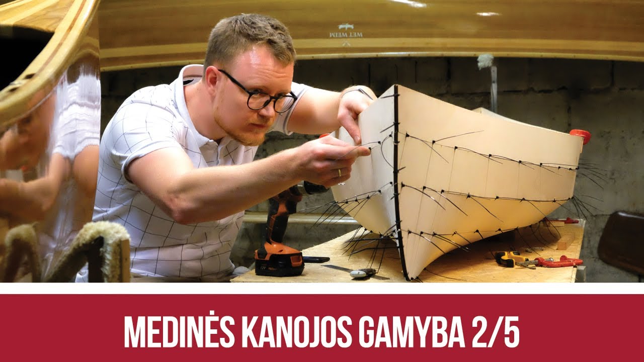 Medinės kanojos gamyba 2/5  (korpuso surinkimas ir siūlių glaistymas)