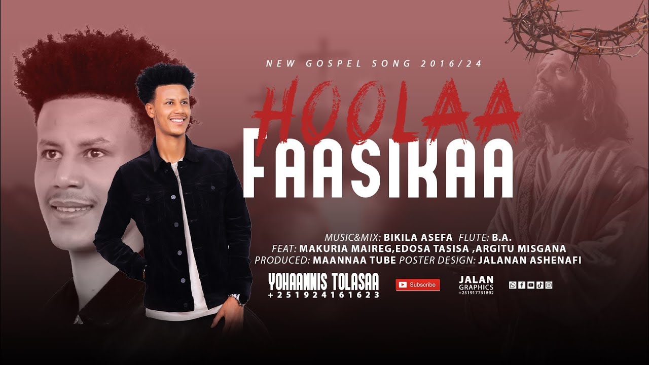 Faarfannaa Haaraa Afaan Oromoo 2016/24: Yohaannis Tolasaa HOOLAA FAASIKAA