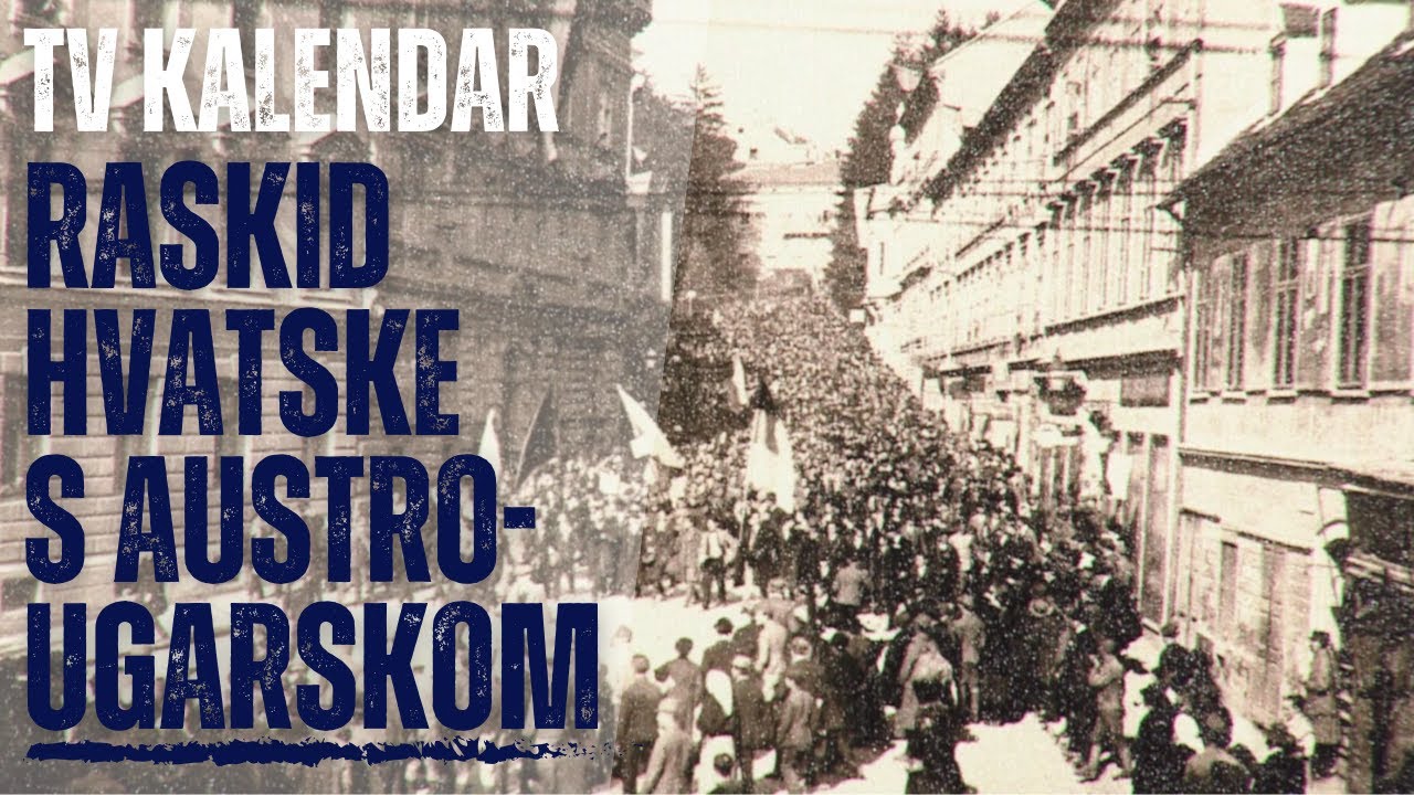 TV kalendar: Raskid Hrvatske s Austro-Ugarskom