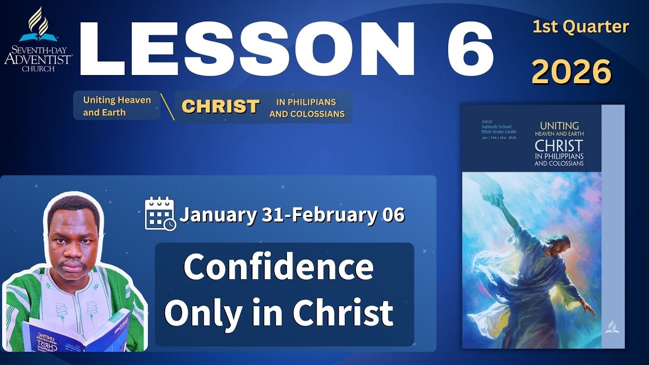 📘 Sabbath School Lesson 6 SUMMARY | Confidence Only in Christ | Jan 31–Feb 6, 2026