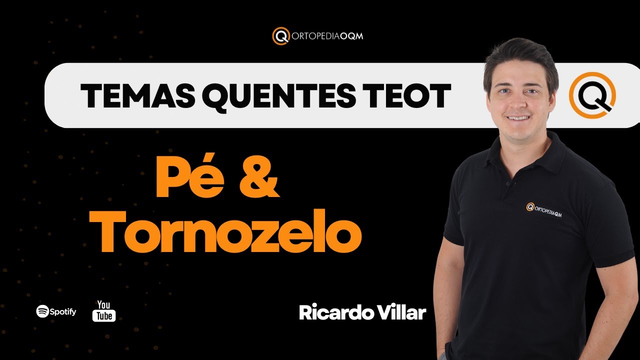 Pé e tornozelo: Temas quentes no TEOT e TARO 🔥🔥! Ricardo Villar #OQM #TEOT #SBOT