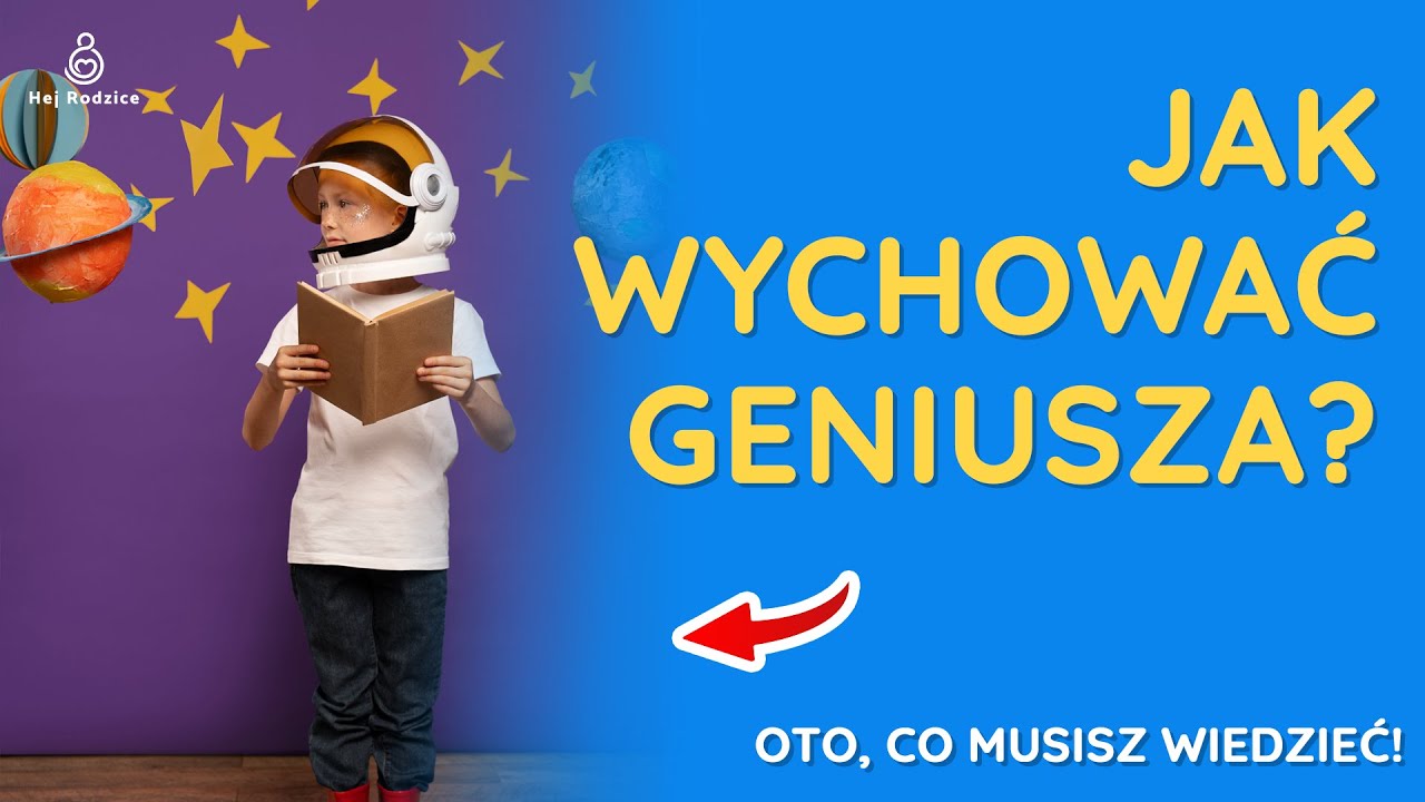 Jak Wychować Geniusza? Czy znajomość talentów Twojego dziecka to klucz do sukcesu?