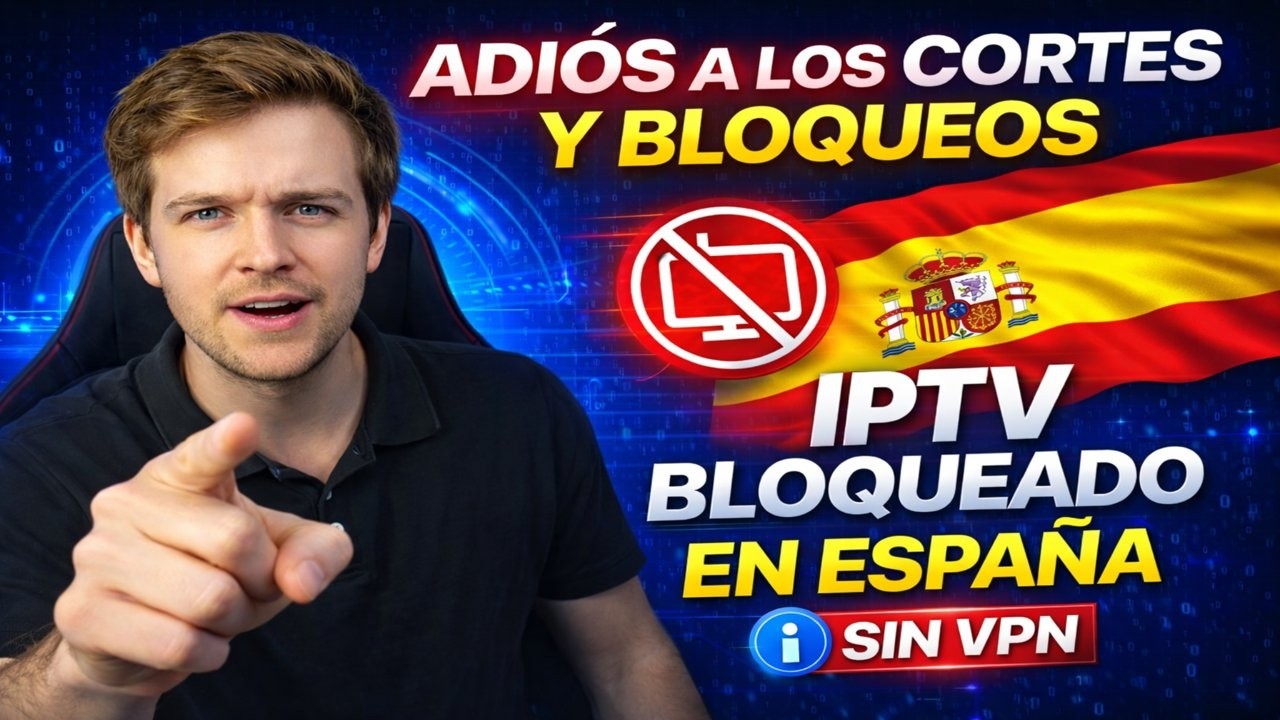 IPTV EN ESPA&Ntilde;A 2026 : SOLUCI&Oacute;N DEFINITIVA A LOS CORTES IPTV 🔥