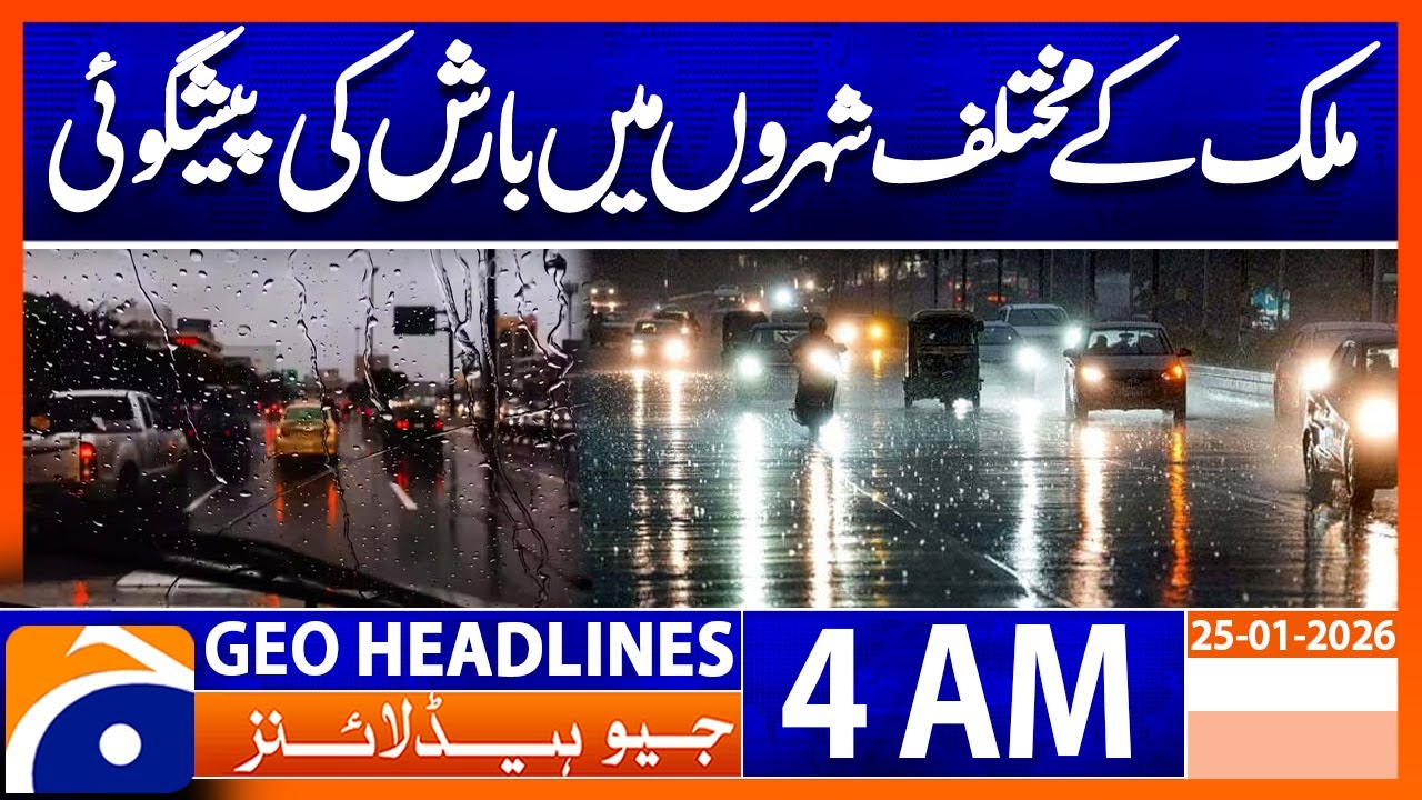 Heavy Rain Expected in Different Cities | Weather Update | Headlines Geo News 4 AM (25 Jan 2026)