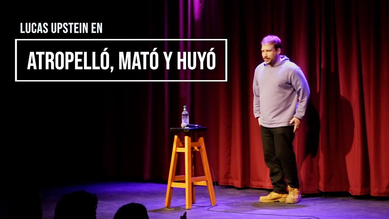 Especial de Stand Up - Lucas Upstein - Atropelló, mató y huyó