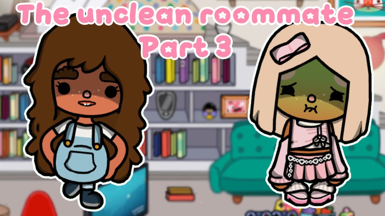 Part 3 The unclean roommate #tocaaesthetichousetour #educationalgames #toca #tocaadventure 