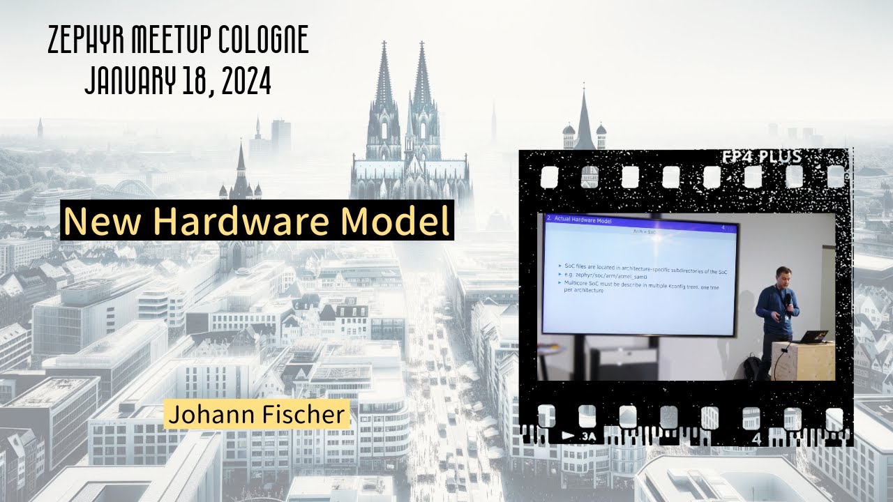New Hardware Model / Zephyr Meetup Cologne - January 18, 2024