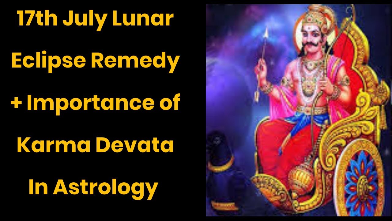 17th July Lunar Eclipse Remedy + Importance of Karma Devata In Astrology [Eng]