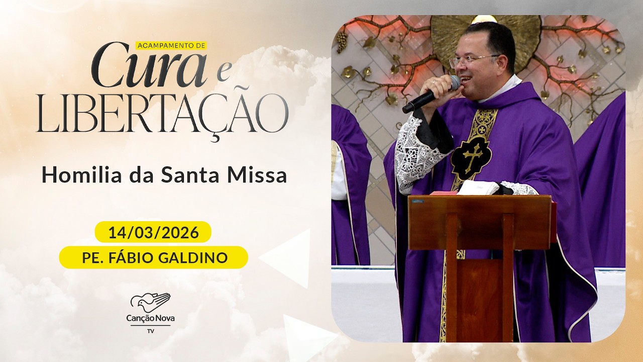 Homilia da Santa Missa - Padre Fábio Galdino (14/03/2026)