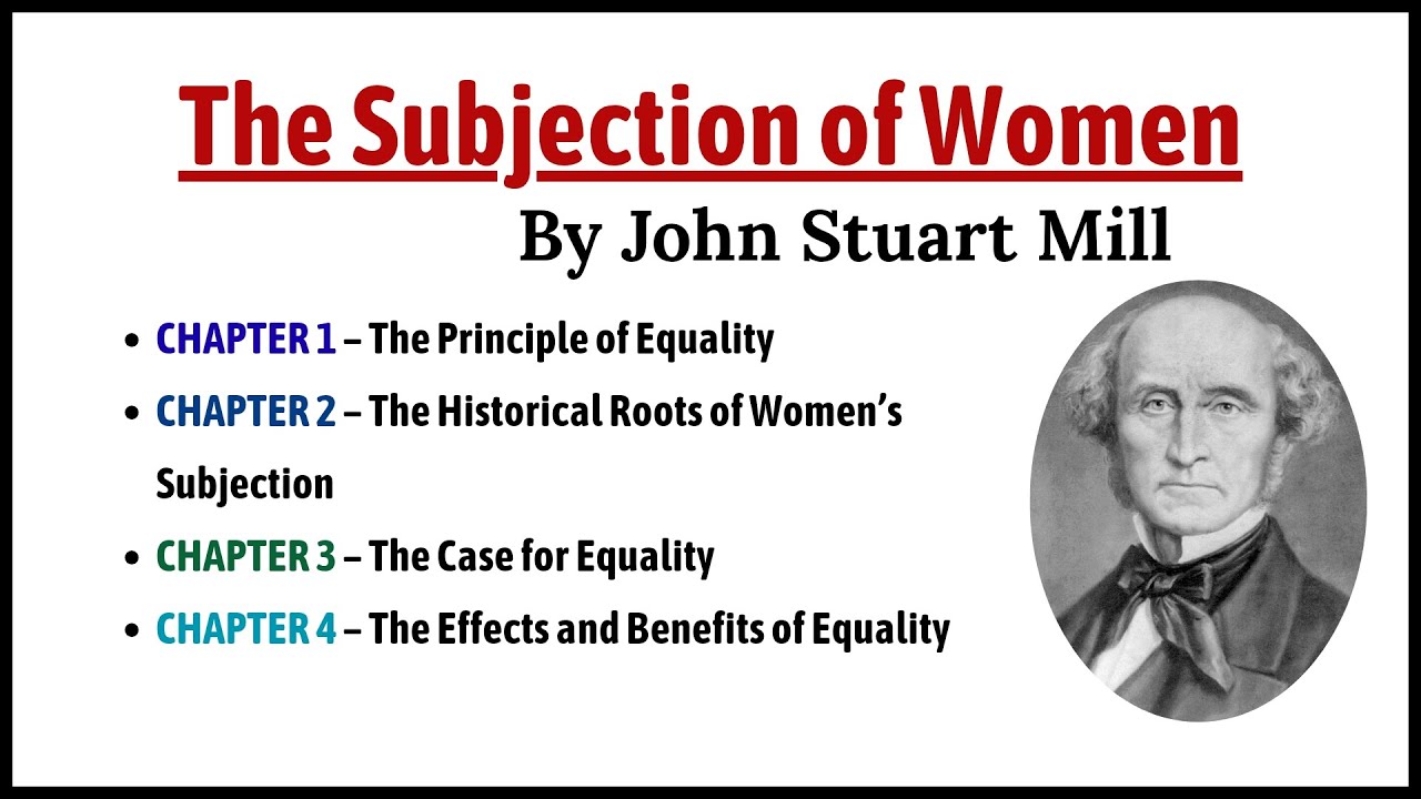 The Subjection of Women by John Stuart Mill | Chapterwise Summary, Analysis & Main Ideas