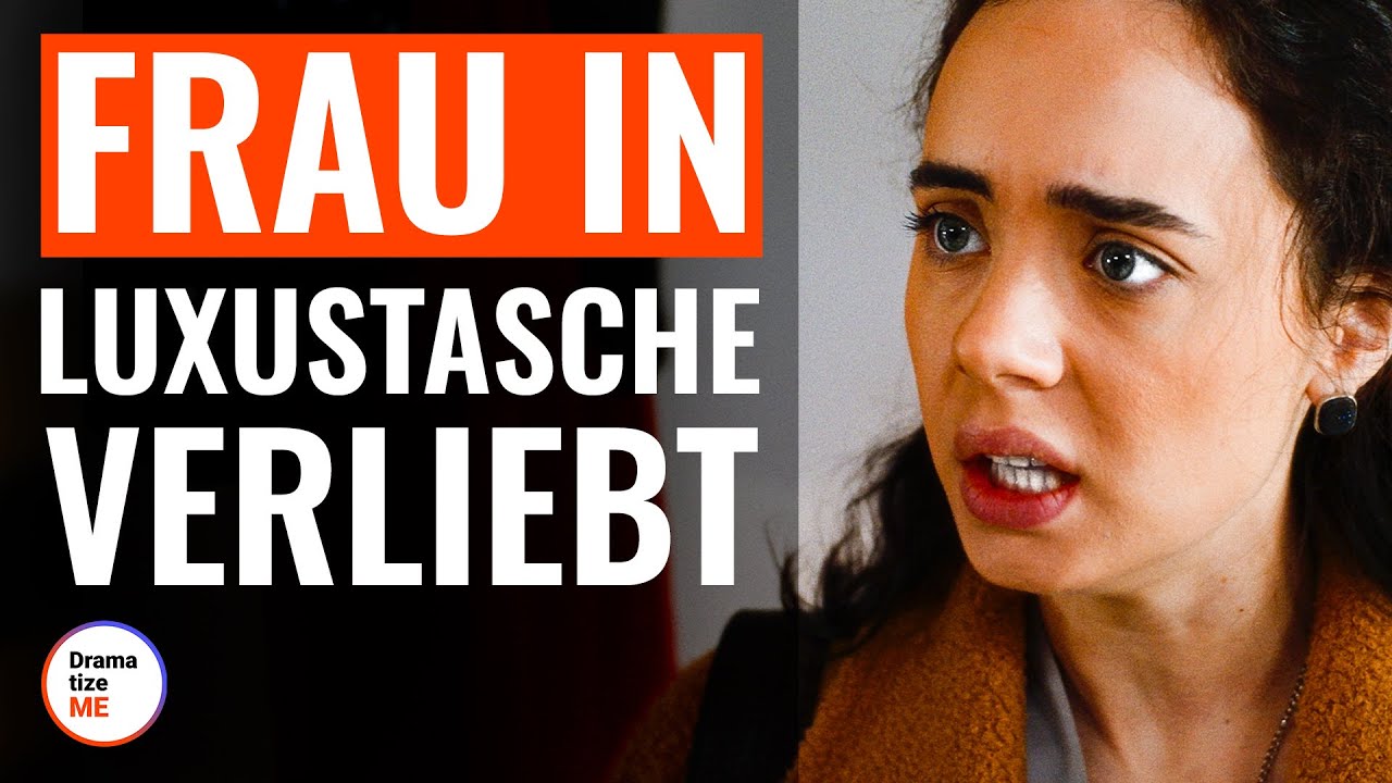Frau in Luxustasche verliebt  | @DramatizeMeDeutsch