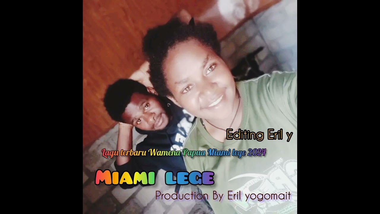 Lagu Wamena Papua Miami lege terbaru 2024 Production By Eril yogomac