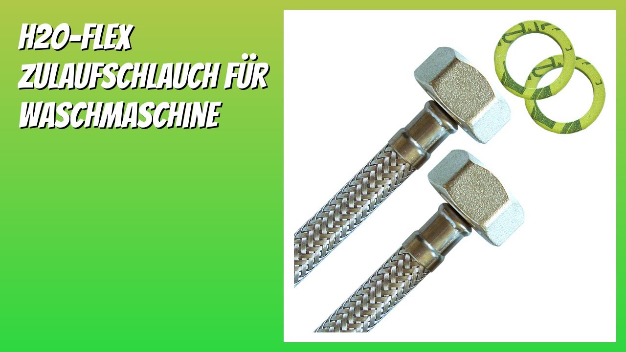 BEWERTUNG (2026): H2O-Flex Zulaufschlauch für Waschmaschine. Infos
