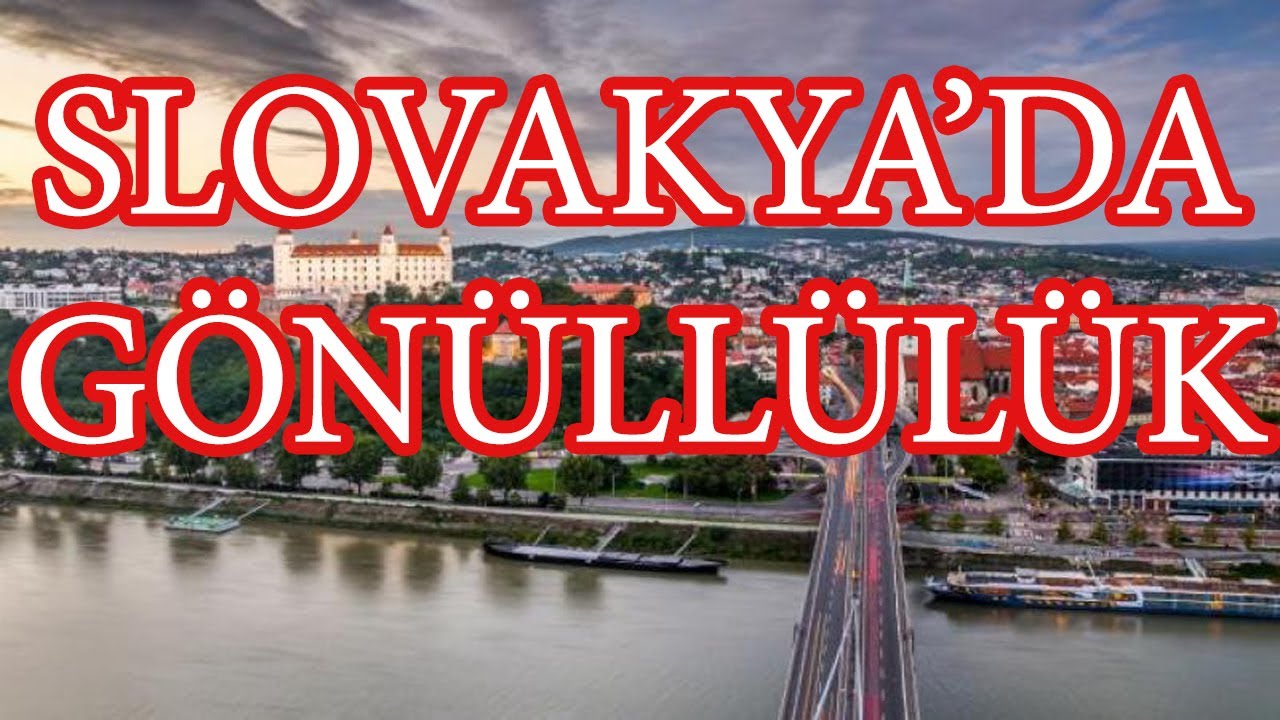 Slovakya'da Gönüllü Olmak