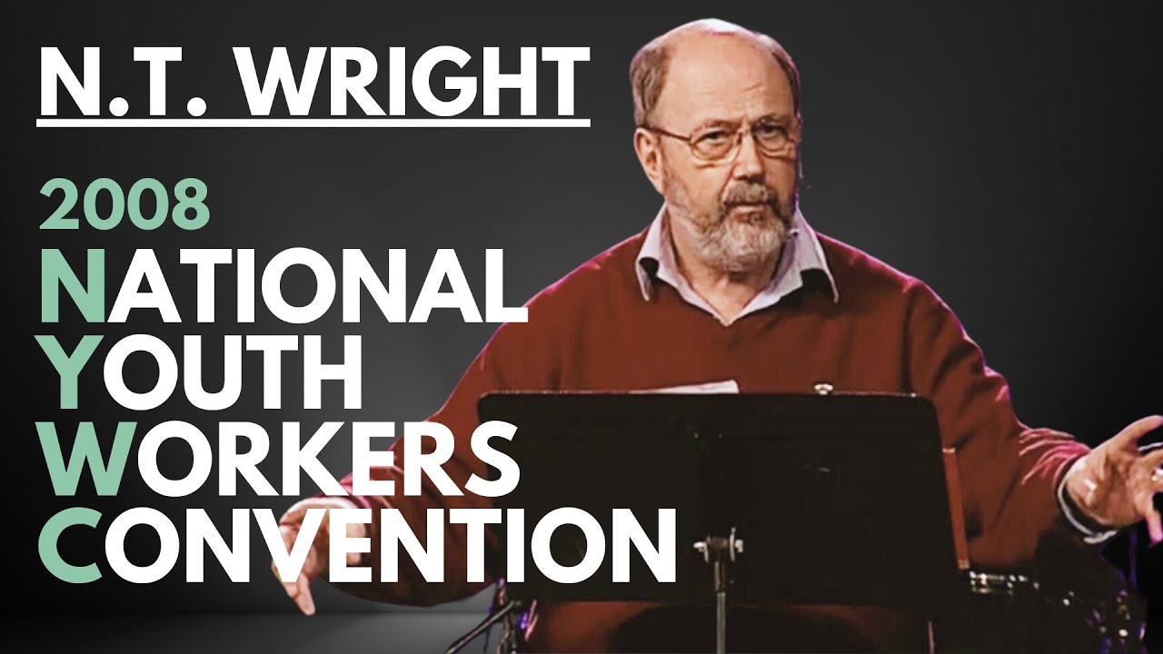 N. T. Wright - National Youth Workers Convention - Youth Specialties