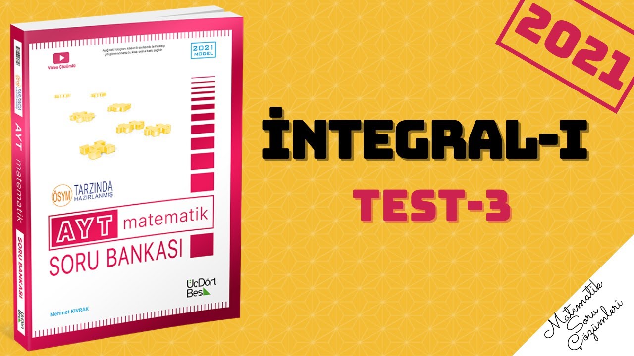 345 AYT 2021 MATEMATİK İNTREGRAL-1 TEST-3 ÇÖZÜMLERİ