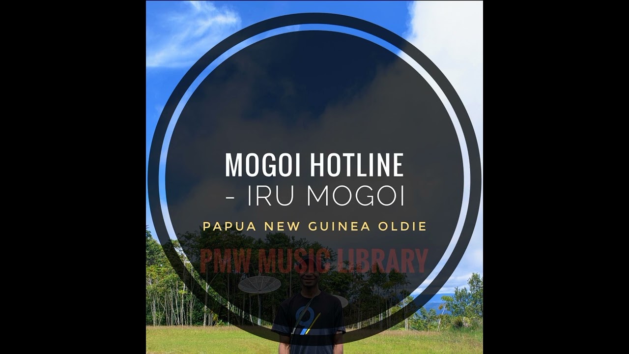 Mogoi Hotline - Iru Mogoi (Papua New Guinea Oldie)
