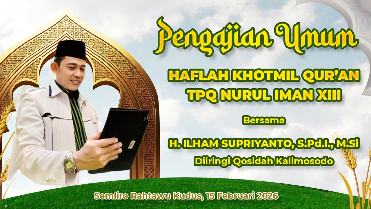 🔴LIVE PENGAJIAN UMUM - HAFLAH KHOTMIL QUR'AN TPQ NURUL IMAN XIII - SEMLIRO RAHTAWU