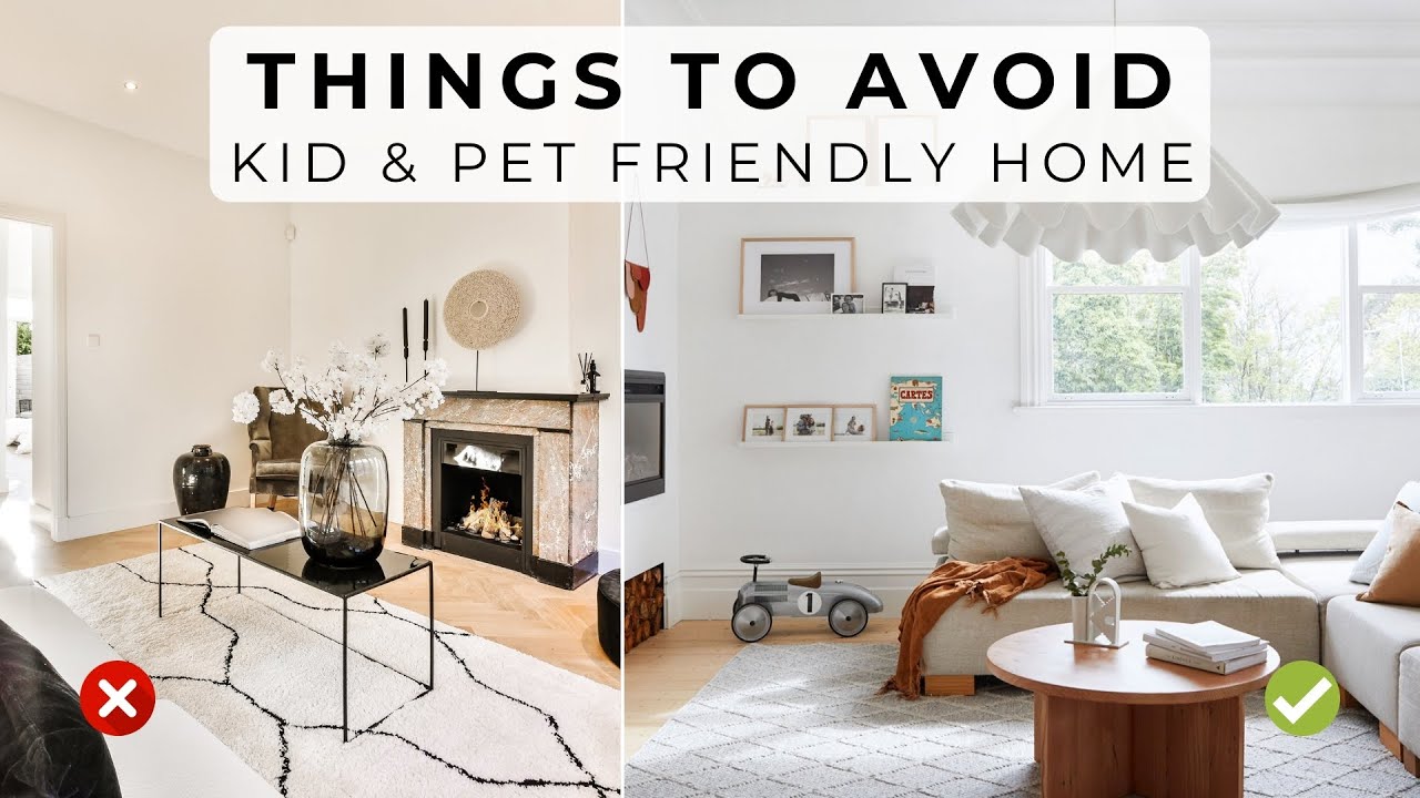 17 Design Tips For A Low Maintenance Kid & Pet Friendly Home - Tools To Get & Things To Avoid