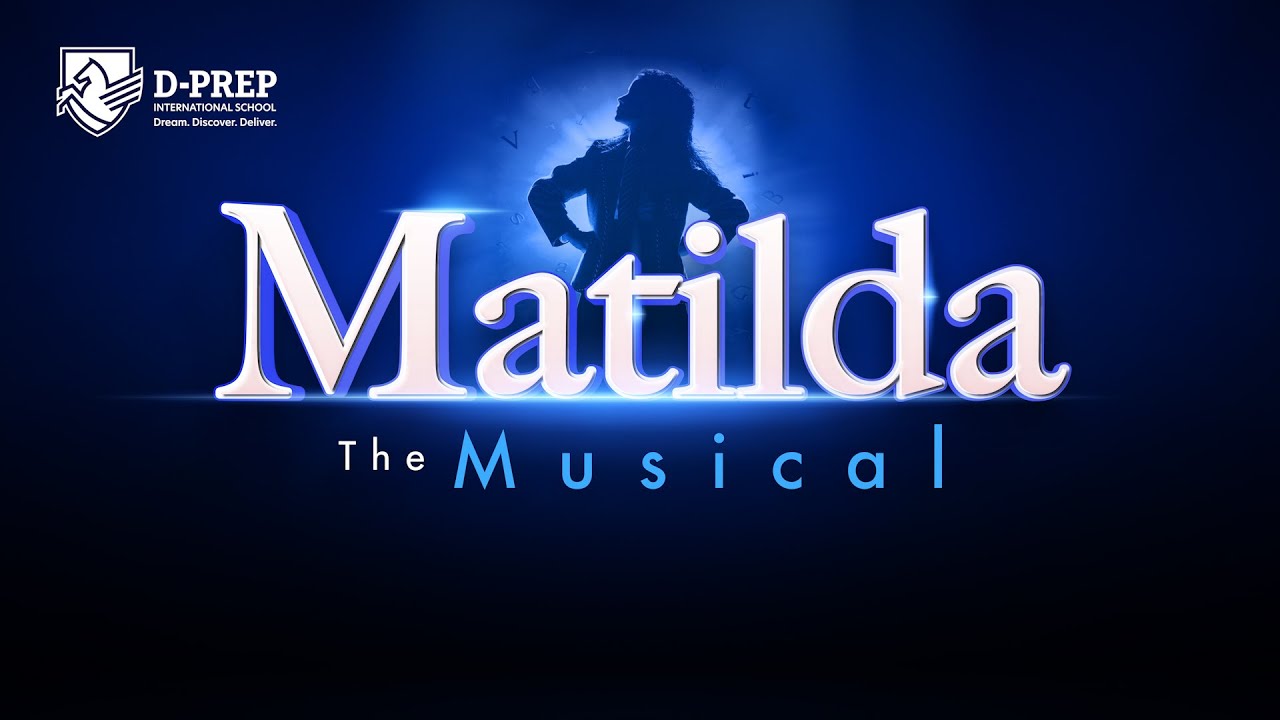 Matilda The Musical | D-PREP International School (Full Video)