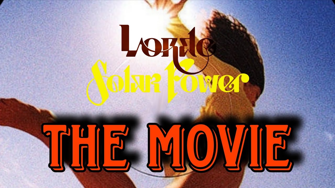 SOLAR POWER: THE MOVIE - LORDE