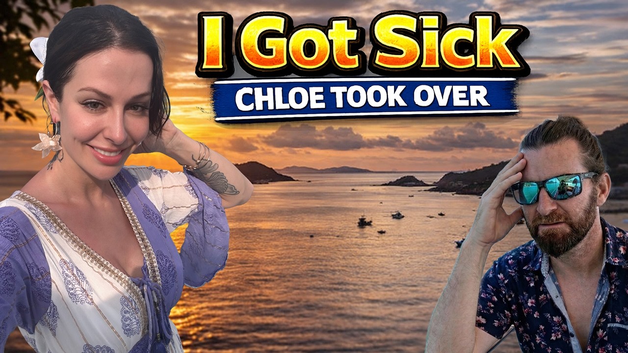 I Got Sick in Thailand&hellip; So Chloe Took Over