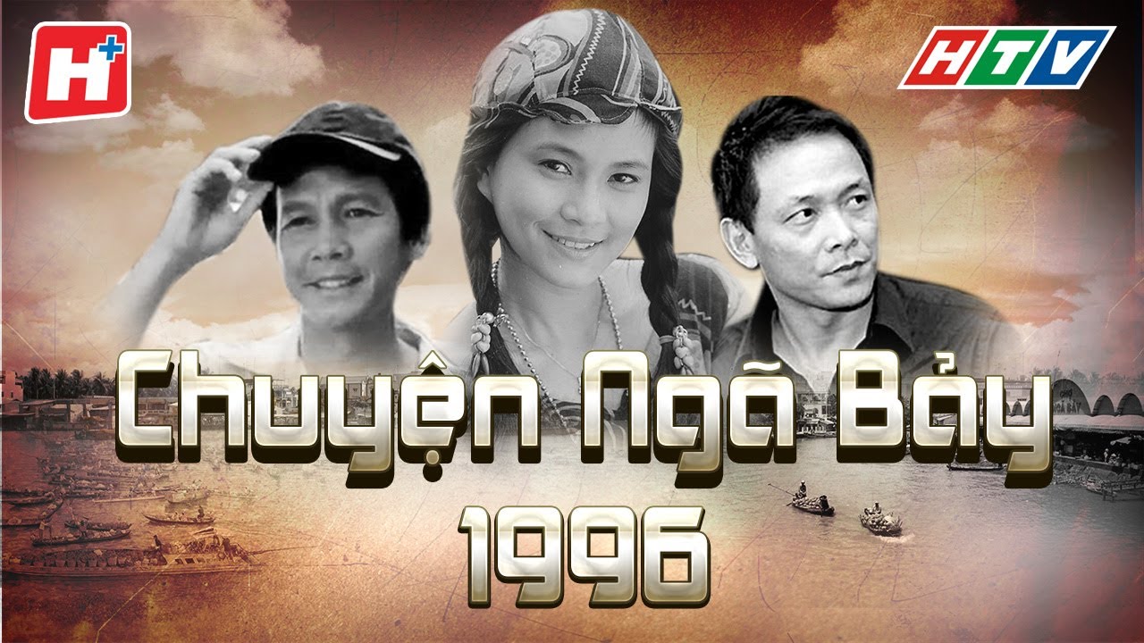 Chuyện Ngã Bảy 1996 | HTV Phim Tình Cảm Việt Nam Hay Nhất