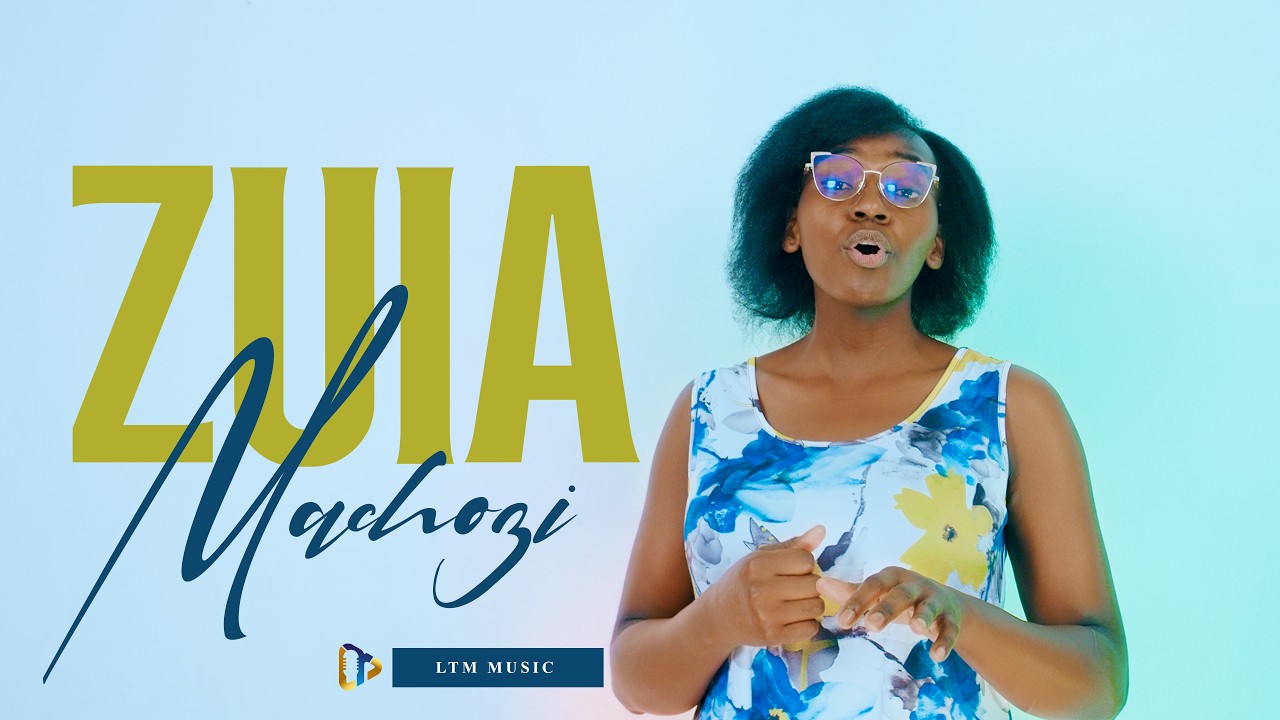 ZUIA MACHOZI II LTM MUSIC [OFFICIAL VIDEO]