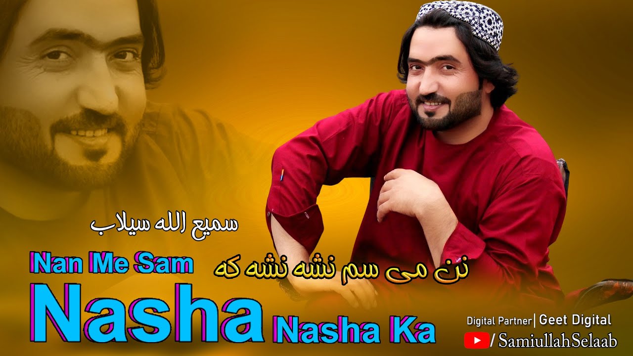 Samiullah Selaab Pashto New Song 2024 | Nan Me Sam Nasha Ka | Pashto New Song 2024