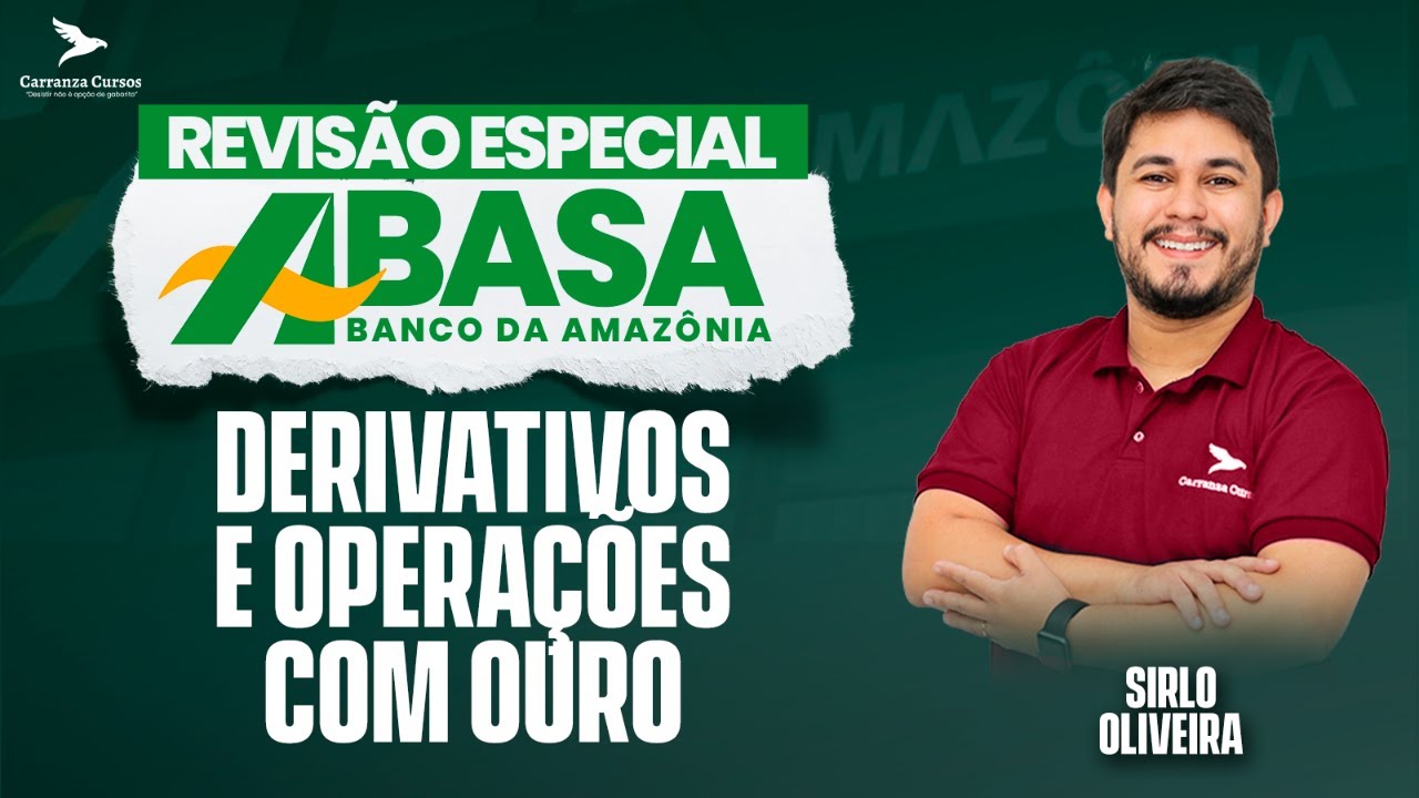 BASA - Derivativos e Operações com Ouro - Prof. Sirlo Oliveira