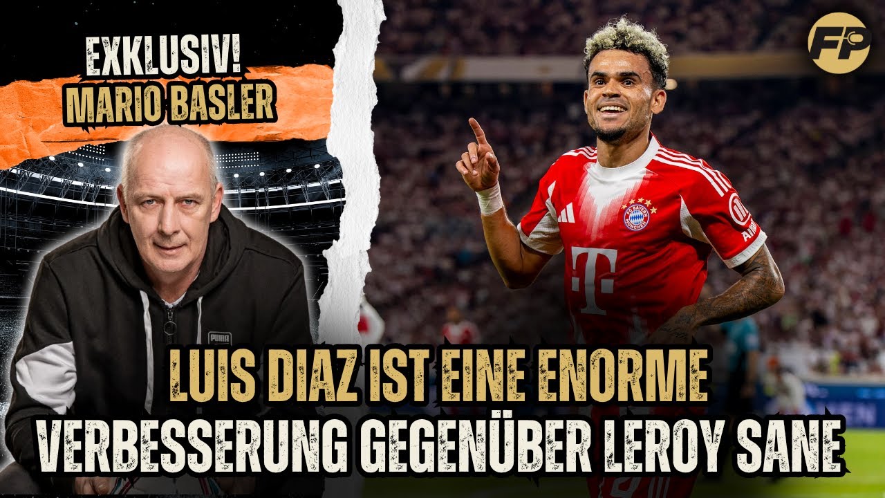 Mario Basler: Luis Diaz eine enorme Verbesserung gegenüber Leroy Sane beim FC Bayern München