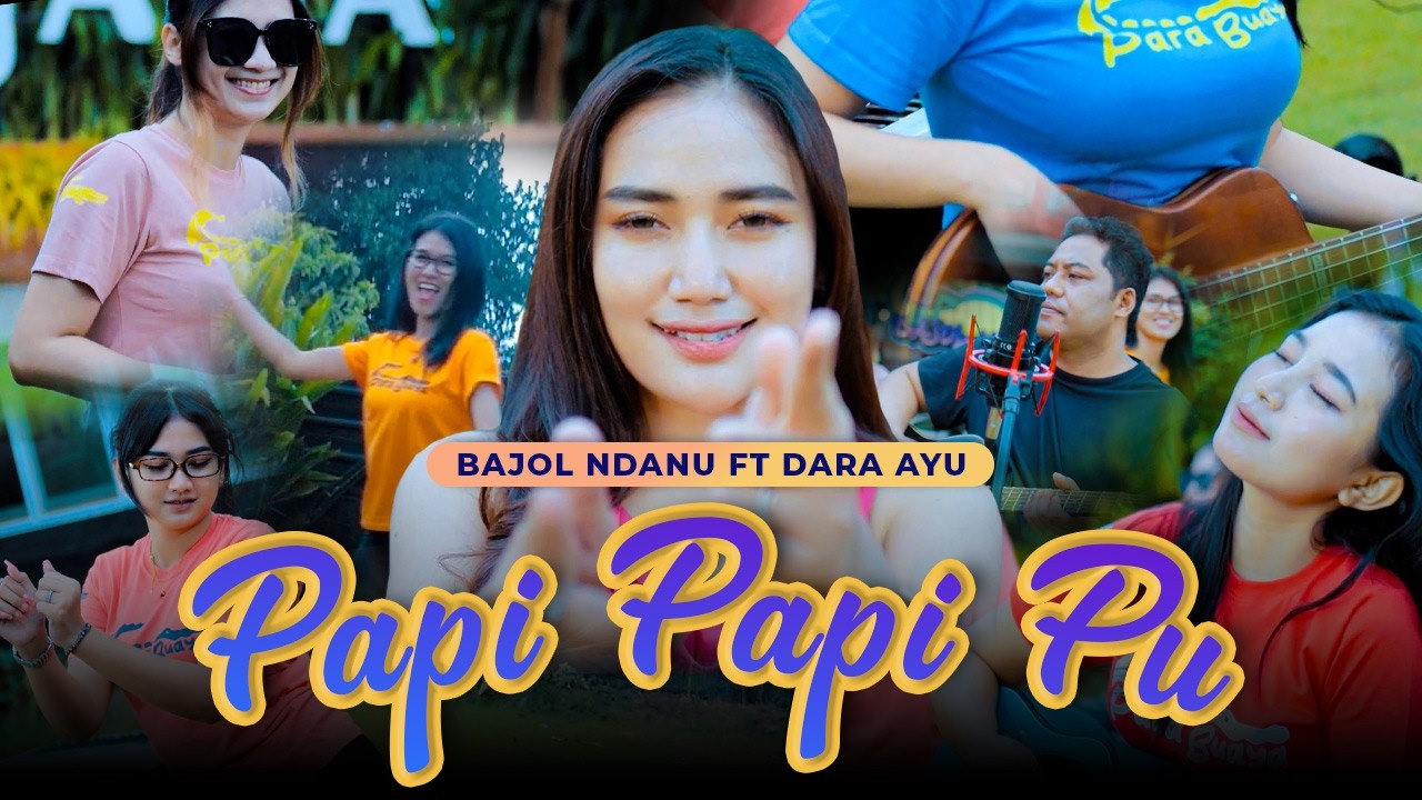 PAPI PAPI PU - Dara Ayu X Bajol Ndanu (Official Music Video)